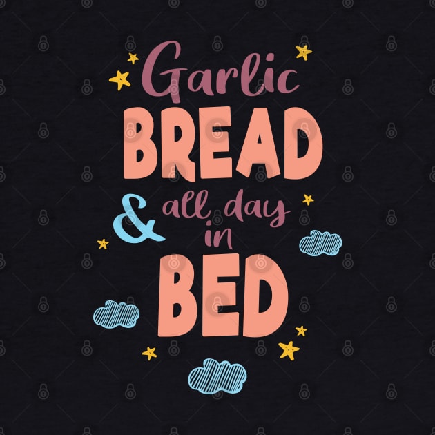 Garlic Bread and All Day in Bed by supermara